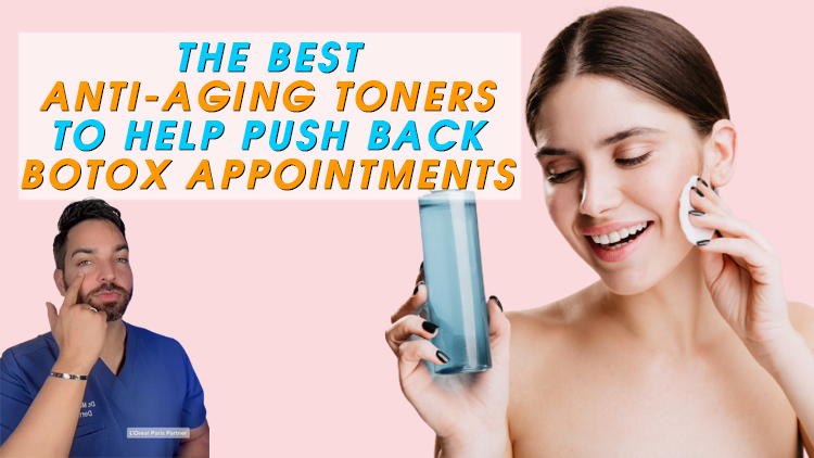 The Best Anti-Aging Toners to Help Push Back Botox Appointments