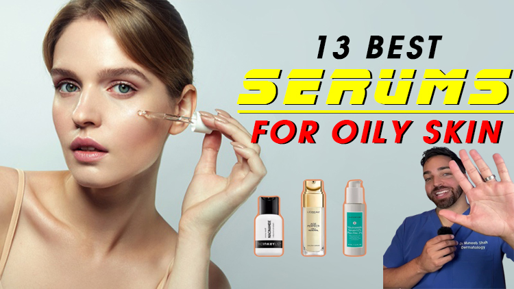 The 13 Best Serums for Oily Skin That Provide a Healthy Complexion