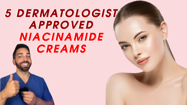 5 Dermatologist-Approved Niacinamide Creams