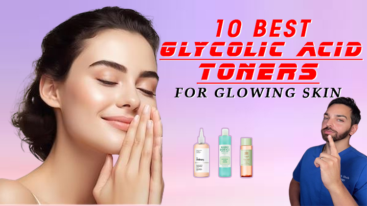 The 10 Best Glycolic Acid Toners of 2023 for Glowing Skin